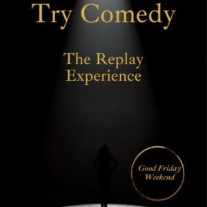 I Guess I’ll try Comedy: The Replay Experience